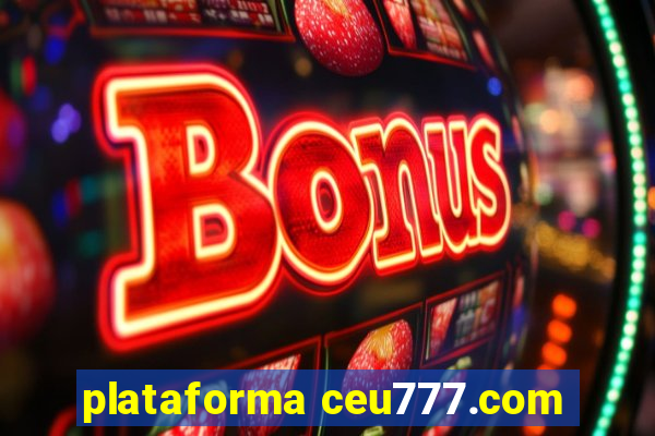 plataforma ceu777.com